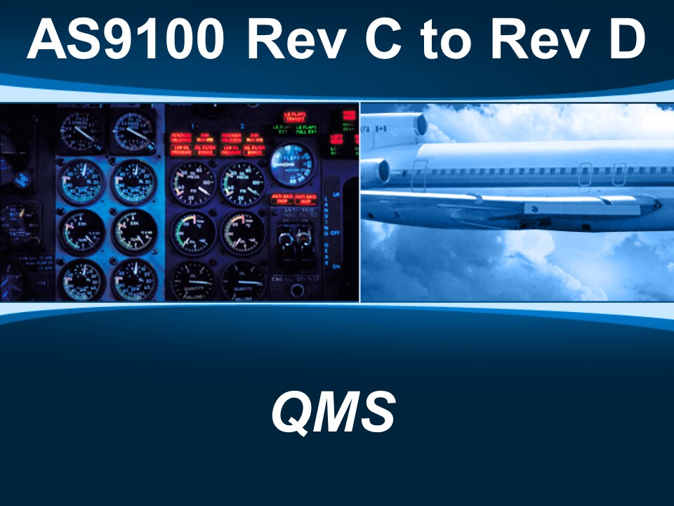 AS9100d - Rev C to Rev D QMS
